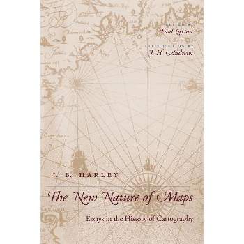 New Nature of Maps - by  J B Harley (Paperback)