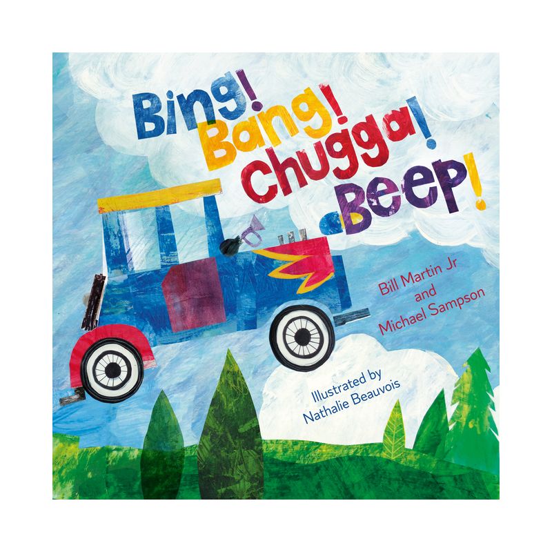 Bing! Bang! Chugga! Beep! - by  Bill Martin & Michael Sampson (Hardcover), 1 of 2