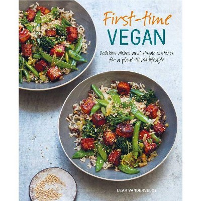 First-Time Vegan - by  Leah Vanderveldt (Hardcover)