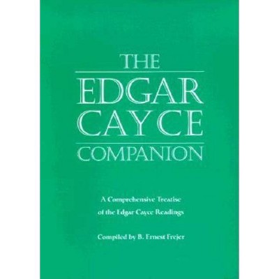 The Edgar Cayce Companion - by  B Ernest Frejer & Edgar Cayce (Paperback)