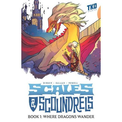 Scales & Scoundrels Definitive Edition Book 1: Where Dragons Wander - by  Sebastian Girner (Paperback)