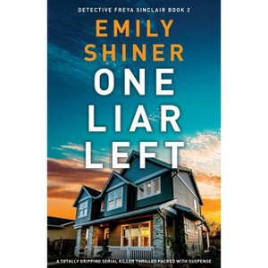 One Liar Left - (Detective Freya Sinclair) by  Emily Shiner (Paperback) - 1 of 1