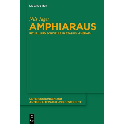 Amphiaraus - (Untersuchungen Zur Antiken Literatur Und Geschichte) by  Nils Jäger (Paperback)