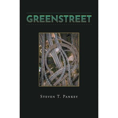 Greenstreet - by  Steven T Pankey (Paperback)