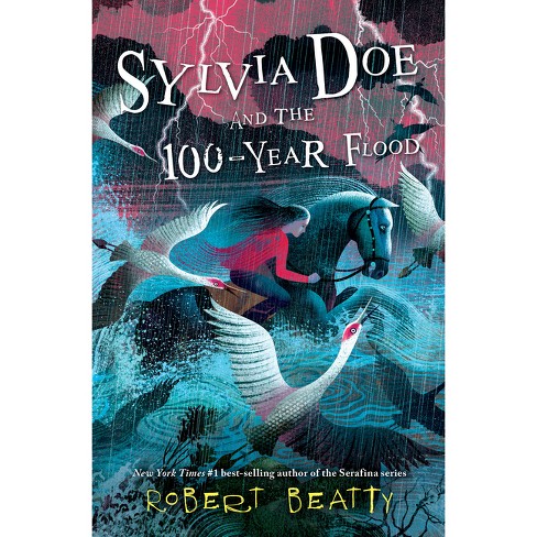 Sylvia Doe and the 100-Year Flood - by  Robert Beatty (Hardcover) - image 1 of 1