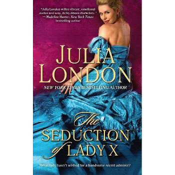 The Seduction of Lady X - by  Julia London (Paperback)