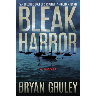  Bleak Harbor - by  Bryan Gruley (Paperback) 