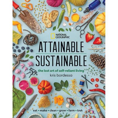 Attainable Sustainable - by  Kris Bordessa (Hardcover)