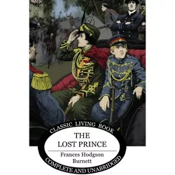 The Lost Prince - by  Frances Hodgson Burnett (Hardcover)