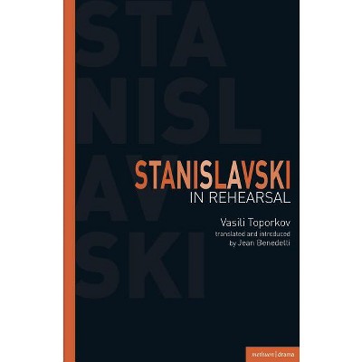 Stanislavski in Rehearsal - (Performance Books) by  Vasili Toporkov (Paperback)