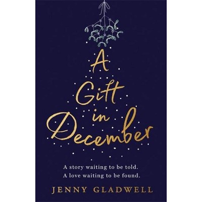 A Gift in December - by  Jenny Gladwell (Paperback)