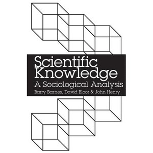 Scientific Knowledge - by  Barry Barnes & David Bloor & John Henry (Paperback) - 1 of 1