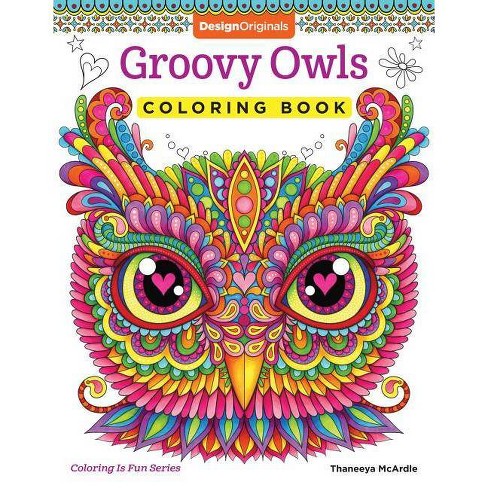 Download Groovy Owls Coloring Book Coloring Is Fun By Thaneeya Mcardle Paperback Target