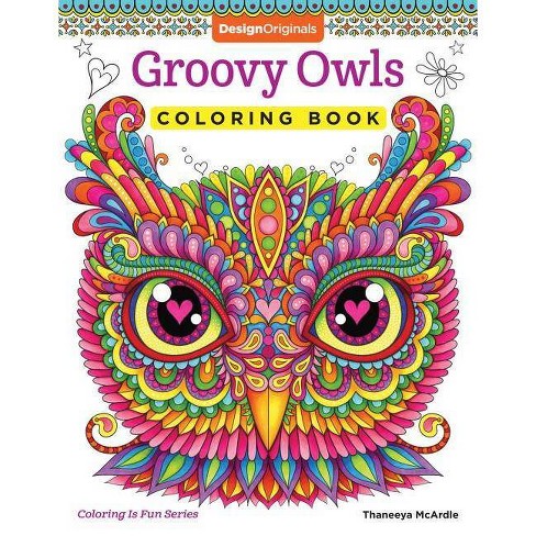 Download Groovy Owls Coloring Book Coloring Is Fun By Thaneeya Mcardle Paperback Target