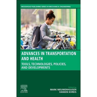 Advances in Transportation and Health - by  Mark Nieuwenhuijsen & Haneen Khreis (Paperback)