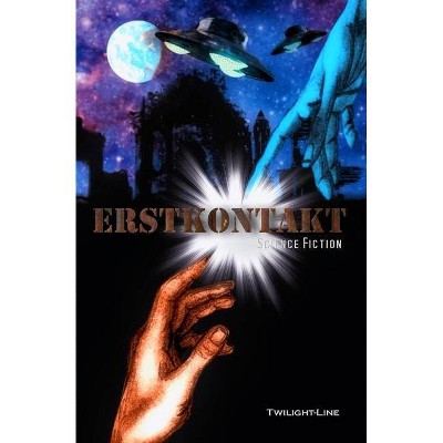 Erstkontakt - by  Alexander Knörr & Monika Grasl & Nob Shepherd (Paperback)