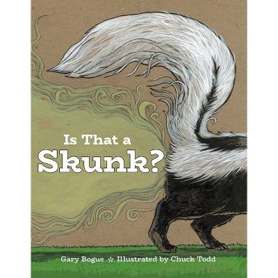 Is That a Skunk? - by  Gary Bogue (Hardcover)