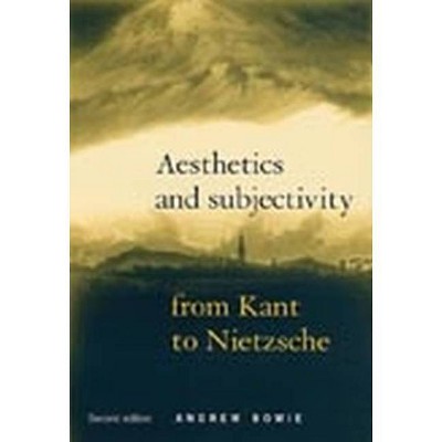 Aesthetics and Subjectivity - 2nd Edition by  Andrew Bowie (Paperback)