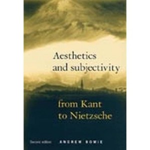 Aesthetics and Subjectivity - 2nd Edition by  Andrew Bowie (Paperback) - 1 of 1