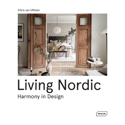 Living Nordic - by  Chris Van Uffelen (Hardcover)