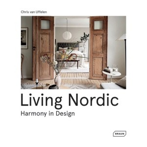 Living Nordic - by  Chris Van Uffelen (Hardcover) - 1 of 1