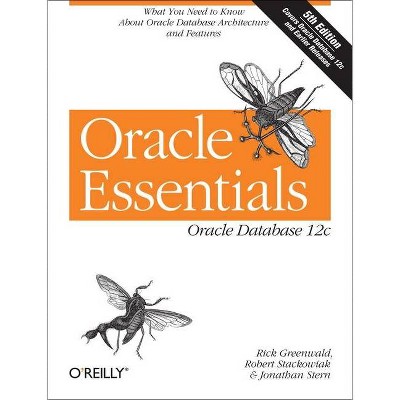 Oracle Essentials - 5th Edition by  Rick Greenwald & Robert Stackowiak & Jonathan Stern (Paperback)