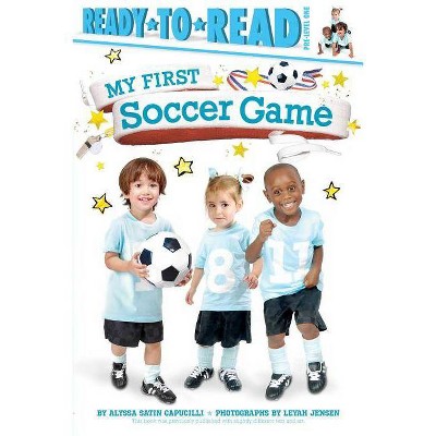 My First Soccer Game - by  Alyssa Satin Capucilli (Hardcover)