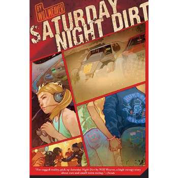 Saturday Night Dirt - (Motor Novels) by  Will Weaver (Paperback)