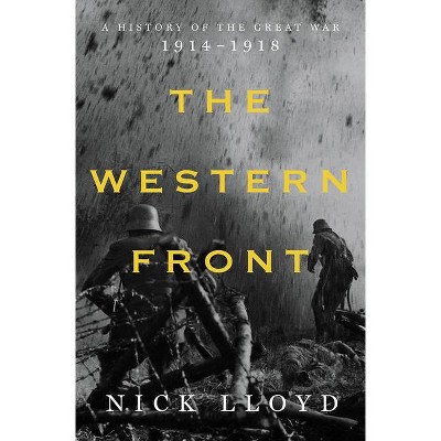 The Western Front - by  Nick Lloyd (Hardcover)