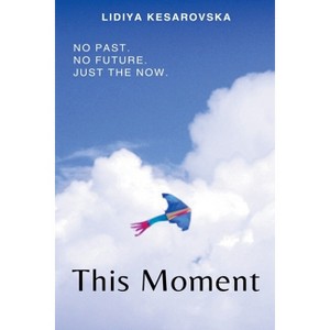 This Moment - by  Lidiya Kesarovska (Paperback) - 1 of 1
