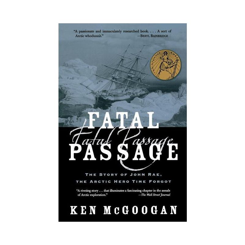 Fatal Passage - by  Ken McGoogan (Paperback), 1 of 2