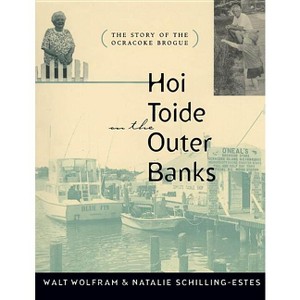 Hoi Toide on the Outer Banks - by  Walt Wolfram & Natalie Schilling (Paperback) - 1 of 1