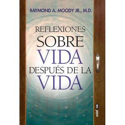 Reflexiones Sobre Vida Despues de la Vida - by  Raymond a Moody (Paperback)