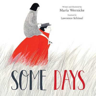 Some Days - by  María Wernicke (Hardcover)