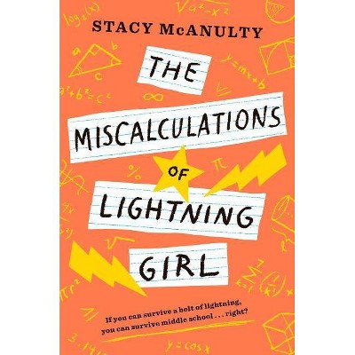 Miscalculations of Lightning Girl -  by Stacy McAnulty (Hardcover)