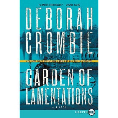 Garden of Lamentations - (Duncan Kincaid/Gemma James Novels) Large Print by  Deborah Crombie (Paperback)