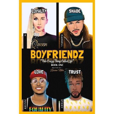 Boyfriendz: This Crazy Thing Called Life, 1 - by  Xavion Niles (Paperback)