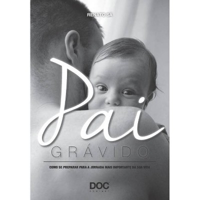 Pai Grávido - by  Renato Sá (Paperback)