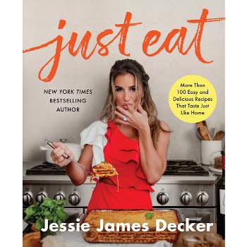 Just Eat - by  Jessie James Decker (Hardcover)