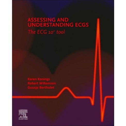 Assessing and Understanding Ecgs: The ECG 10+ Tool - by  Karen Ts Konings & Robert Ta Willemsen & Guusje Jm Bertholet (Paperback) - image 1 of 1