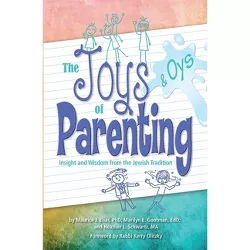Joys and Oys of Parenting: Insight and Wisdom from the Jewish Tradition - by  Behrman House (Paperback)