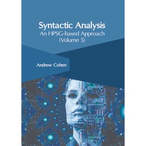 Syntactic Analysis: An Hpsg-Based Approach (Volume 5) - by  Andrew Cohen (Hardcover) - 1 of 1