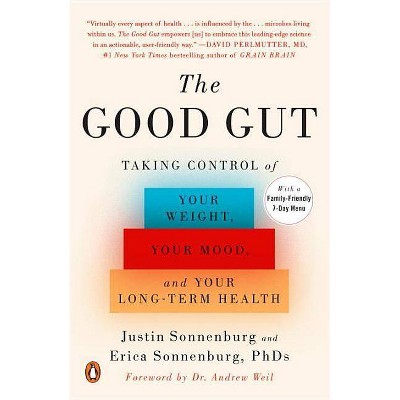 The Good Gut - by  Justin Sonnenburg & Erica Sonnenburg (Paperback)