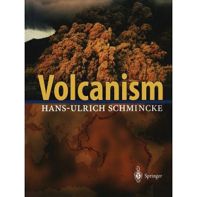 Volcanism - by  Hans-Ulrich Schmincke (Paperback)