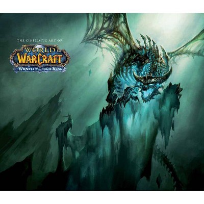 The Cinematic Art of World of Warcraft - by  Blizzard Entertainment (Paperback)