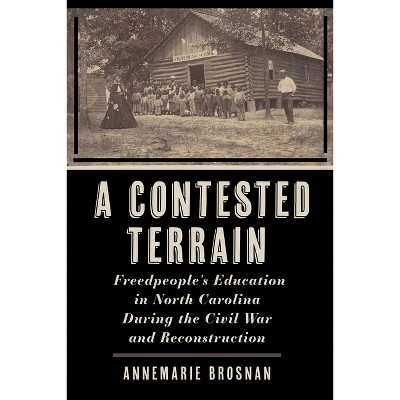 A Contested Terrain - (Reconstructing America) by Annemarie Brosnan