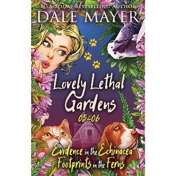 Lovely Lethal Gardens 5-6 - (Lovely Lethal Gardens Buncles) by  Dale Mayer (Paperback)