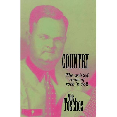 Country - 3rd Edition by  Nick Tosches (Paperback)