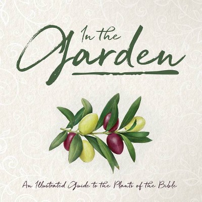 In the Garden - by  Whitaker House (Hardcover)