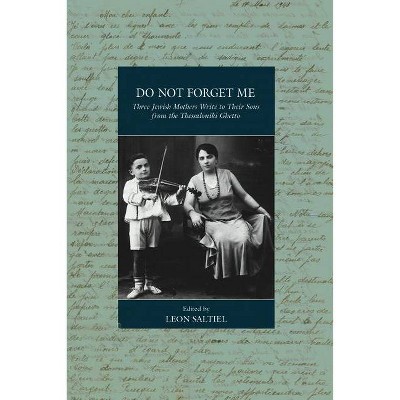 Do Not Forget Me - (War and Genocide) by  Leon Saltiel (Hardcover)